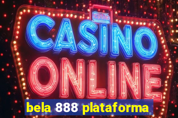 bela 888 plataforma